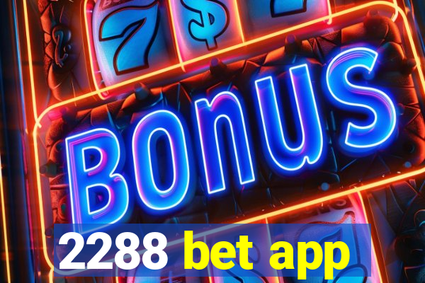 2288 bet app